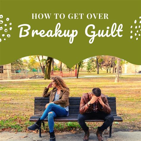 feeling guilty dating after breakup